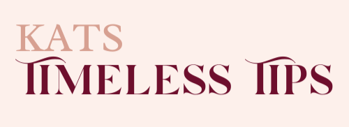Kats Timeless Tips
